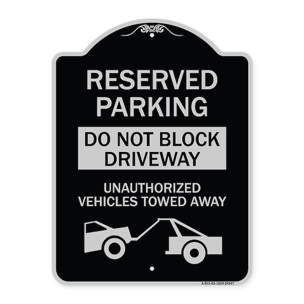 Signmission Do Not Block Driveway Unauthorized Vehicles Towed Away Heavy-Gauge Alum, 24" x 18", BS-1824-24167 A-DES-BS-1824-24167 - main